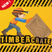 TimberCrate: Stack attack renovation v20.21 [MOD]