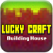 Lucky Craft Building House Exploration vLuckcraft a.2 [MOD]