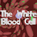 The White Blood Cell v1.1 [MOD]